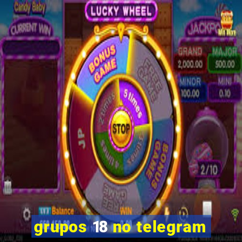 grupos 18 no telegram